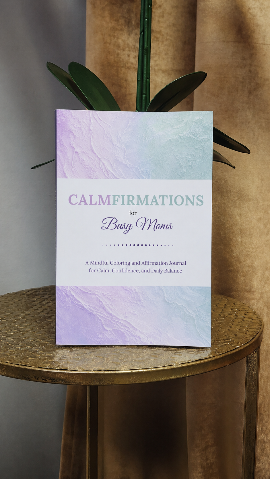 Calmfirmations for Busy Moms