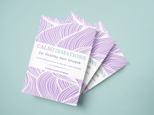 Calmfirmations for Healthy Hair Growth