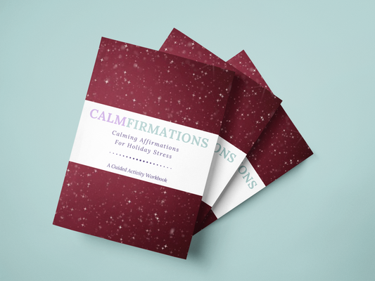 Calmfirmations for Holiday Stress