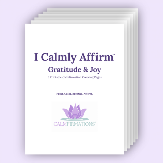 I Calmly Affirm: Gratitude & Joy Printable Coloring Pages
