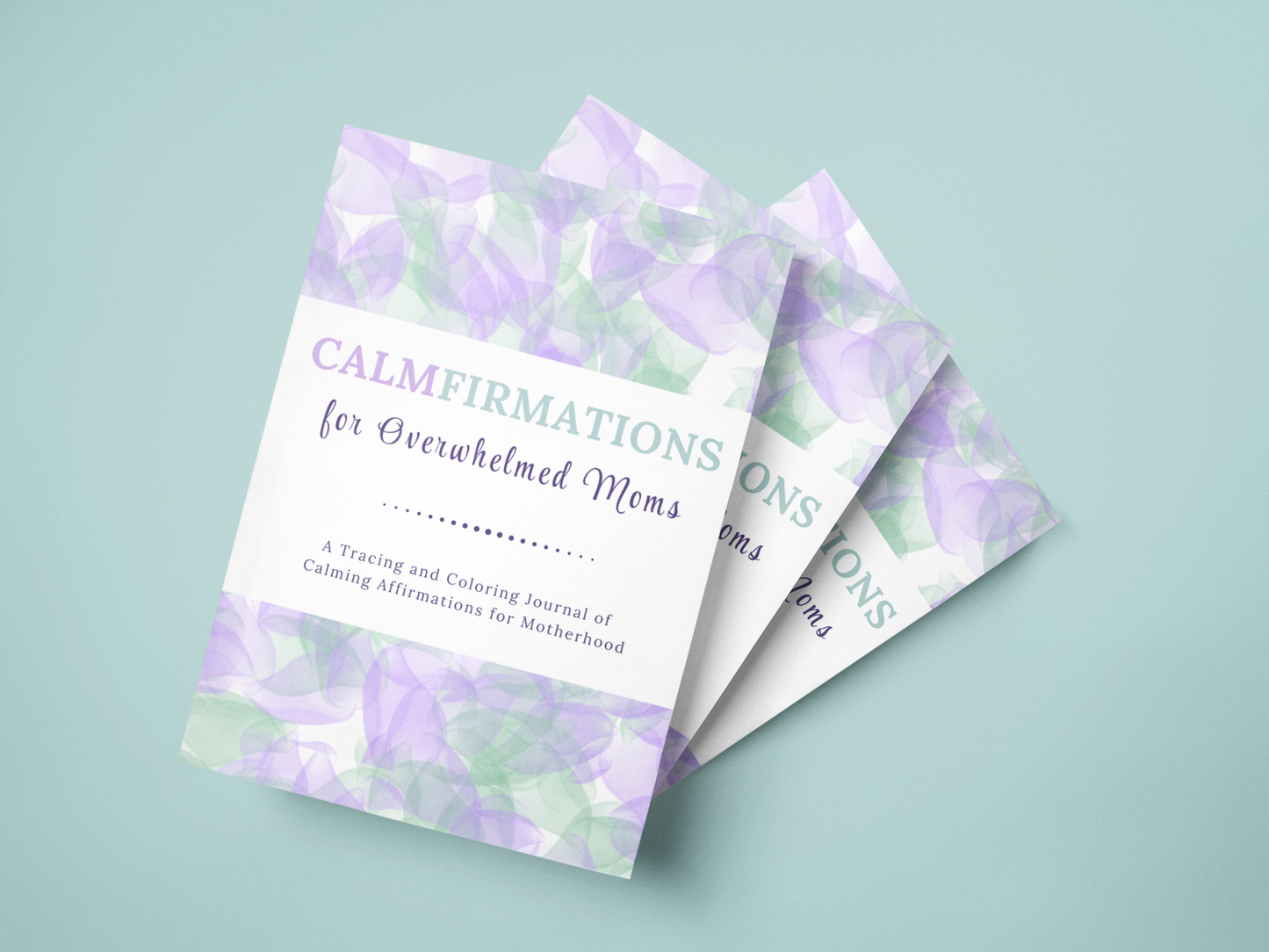 Calmfirmations for Overwhelmed Moms